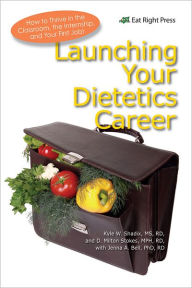 Title: Launching Your Dietetics Career, Author: Jenna A. Bell