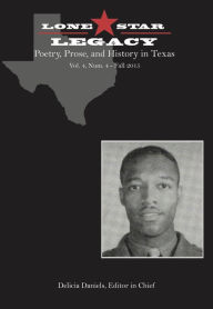 Title: Lone Star Legacy: Poetry, Prose, and History in Texas, Author: Delicia Daniels