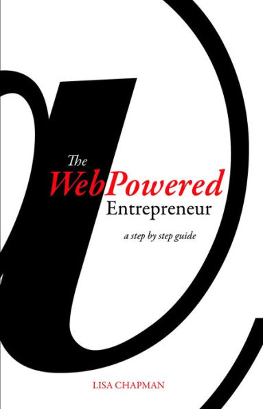 WebPowered Entrepreneur: A Step by Step Guide