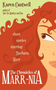 Title: The Chronicles of Marr-Nia: Short Stories Starring Barbara Marr, Author: Karen Cantwell