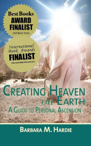 Title: Creating Heaven on Earth: A Guide to Personal Ascension, Author: Ambitions