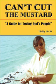 Title: Can't Cut the Mustard, Author: Betty Scott