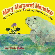 Title: Mary Margaret Manatee, Author: Lucy Tobias