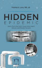 Hidden Epidemic: Silent Oral Infections Cause Most Heart Attacks and Breast Cancers