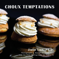 Title: Choux Temptations, Author: Jialin Tian