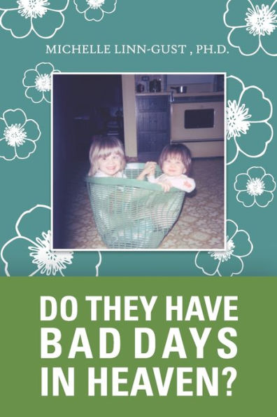 Do They Have Bad Days in Heaven?: Surviving the Suicide Loss of a Sibling