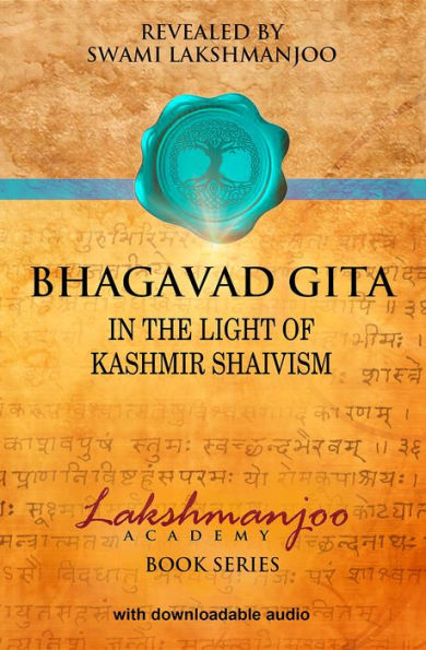 Bhagavad Gita: In the Light of Kashmir Shaivism