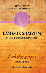 Title: Kashmir Shaivism: The Secret Supreme, Author: John Hughes Mbbs