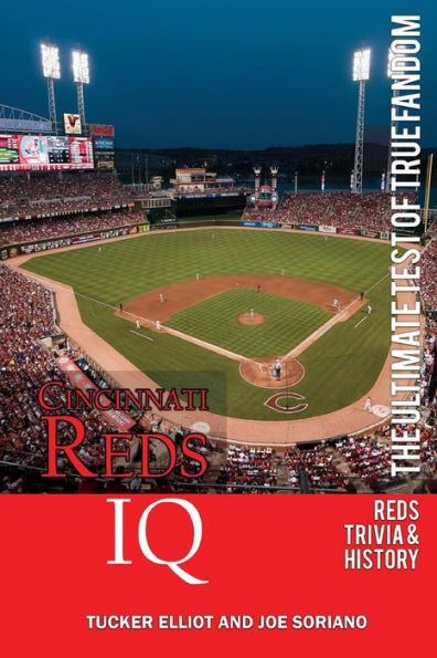 Cincinnati Reds IQ: The Ultimate Test of True Fandom (History & Trivia)