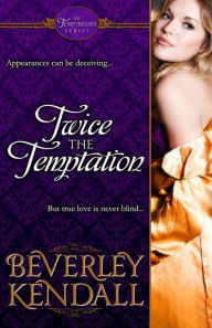 Title: Twice the Temptation (The Temptresses, Book 1), Author: Beverley Kendall