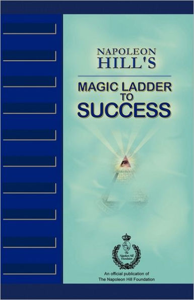 Napoleon Hill's Magic Ladder to Success