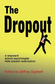 Title: The Dropout, Author: Jeffrey Zygmont