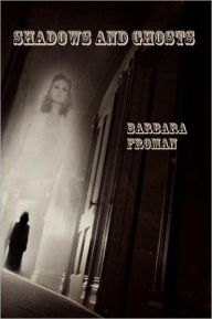 Title: Shadows and Ghosts, Author: Barbara Froman