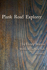 Title: Plank Road Explorer, Author: Henry Marvin