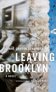 Title: Leaving Brooklyn, Author: Lynne Sharon Schwartz