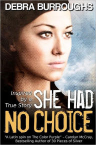 Title: She Had No Choice, Author: Debra Burroughs