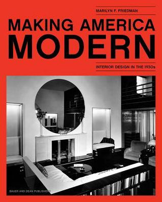Making America Modern Interior Design In The 1930s Hardcover