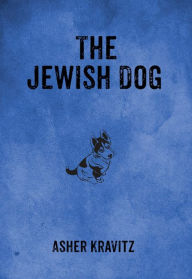 Title: The Jewish Dog, Author: Asher Kravitz