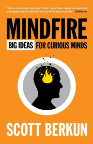 Title: Mindfire, Author: Scott Berkun