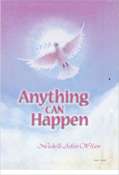 Anything Can Happen: My Journey from Despair to Healing and then to Wholeness