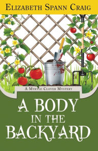 Title: A Body in the Backyard, Author: Elizabeth Spann Craig