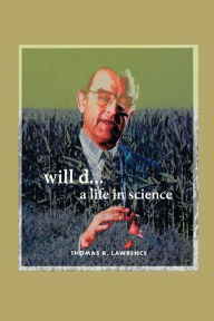 Title: will d....a life in science, Author: Thomas R Lawrence