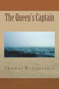 Title: The Queen's Captain: A Ransom-Family Novel, Author: Thomas R. Lawrence