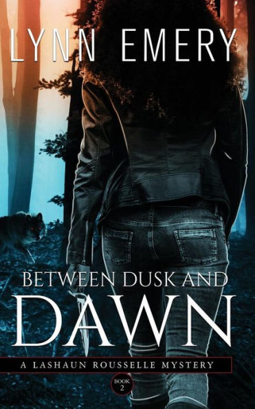 Between Dusk and Dawn: A LaShaun Rousselle Mystery