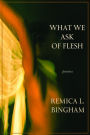 What We Ask Of Flesh