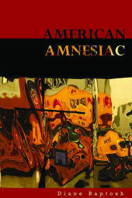 Title: American Amnesiac, Author: Diane Raptosh