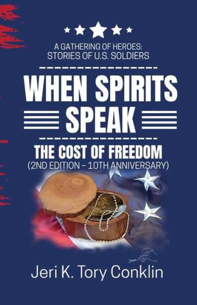 When Spirits Speak: A Gathering of Heroes Stories of U.S. Soldiers