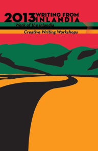 Title: 2013 Writing from Inlandia, Author: Editorial Board