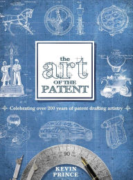 Title: The Art of the Patent, Author: Kevin Prince