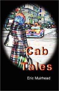 Title: Cab Tales, Author: Eric Muirhead