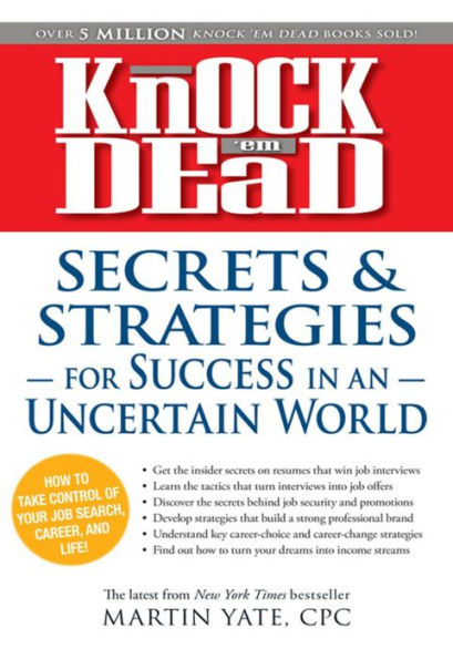 Knock 'em Dead Secrets & Strategies: For Success in an Uncertain World