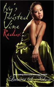 Title: Ivy's Twisted Vine Redux, Author: Latrivia S Nelson