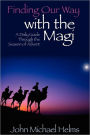 Finding Our Way With the Magi: A Daily Guide Through the Season of Advent
