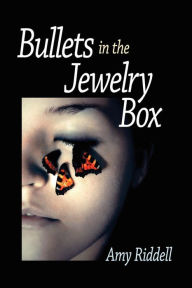 Title: Bullets in the Jewelry Box, Author: Diane Kistner