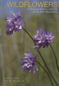 Title: Wildflowers of Orange County and the Santa Ana Mountains, Author: Robert L. Allen