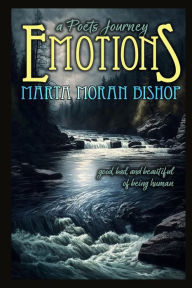 Title: A Poet's Journey: Emotions, Author: Marta Moran Bishop