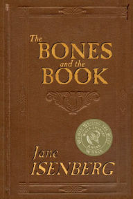 Title: The Bones and the Book, Author: Jane Isenberg