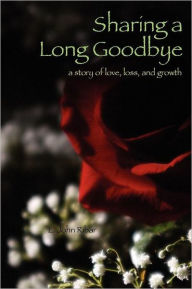 Title: Sharing A Long Goodbye, Author: L. John Ribar