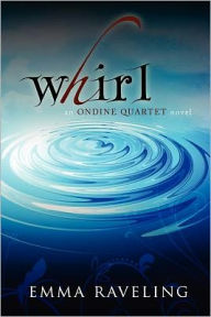 Title: Whirl (Ondine Quartet Book 1), Author: Emma Raveling