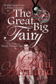 Title: The Great Big Fairy: Fourth book in the Fairies Saga, Author: Dani Haviland