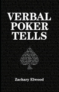 Title: Verbal Poker Tells, Author: Zachary Elwood