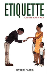 Title: Etiquette for the Black Man, Author: Clyde R. Farris