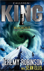 Title: Callsign King - Book 3 - Blackout (a Jack Sigler - Chess Team Novella), Author: Jeremy Robinson