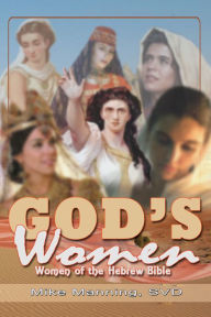 Title: God's Women: Women of the Hebrew Bible, Author: Mike Manning
