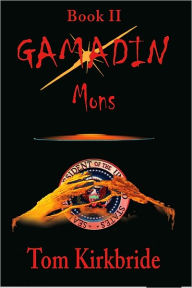 Title: Book II, Gamadin: Mons, Author: Tom Kirkbride