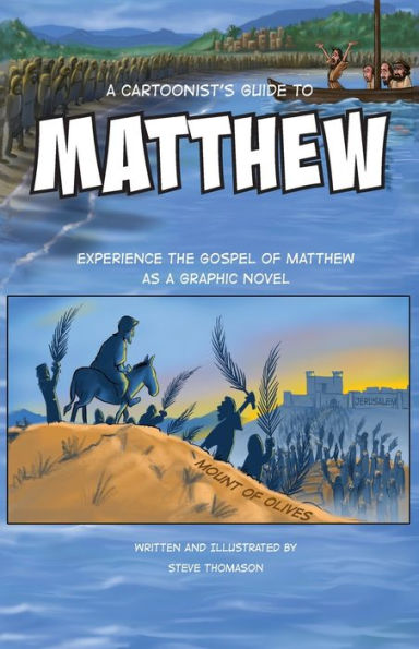 A Cartoonist's Guide to the Gospel of Matthew: A 30-page, full-color Graphic Novel